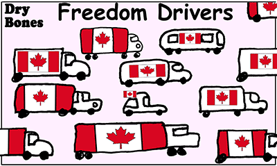 Dry Bones cartoon,Canada, Freedom Convoy, mandates,vaccines, Covid 19, pandemic, lockdown,