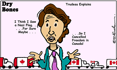 Dry Bones cartoon,Canada, Freedom Convoy, mandates,vaccines, Covid 19, pandemic, Trudeau,