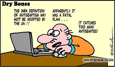 Dry Bones cartoon,IHRA, antisemitism, Israel, United Nations, U.N.,