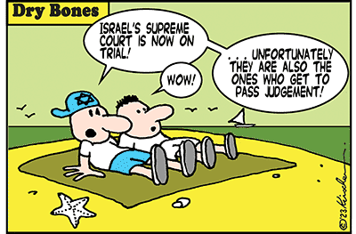 Dry Bones cartoon,Vaudeville,Israel,Jews,SupremeCourt,JudicialReform,Bibi,