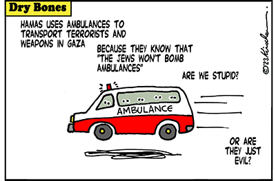 Dry Bones cartoon,Ambulances,Palestinians,Terrorism, Hamas,Gaza,Israel,Jews,War, 