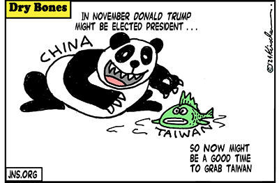  Dry Bones cartoon, China, Trump, Taiwan, America, Elections, Presidency,